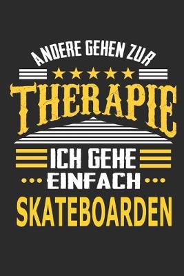 Book cover for Andere gehen zur Therapie Ich gehe einfach skateboarden