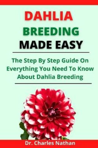 Cover of Dahlia Breeding Made Easy