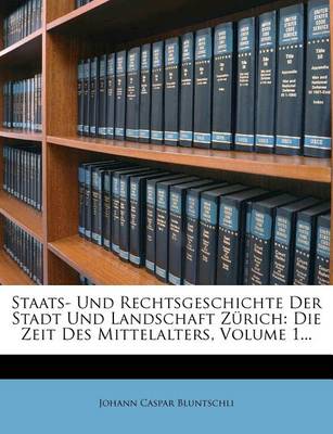 Book cover for Staats- Und Rechtsgeschichte Der Stadt Und Landschaft Zurich