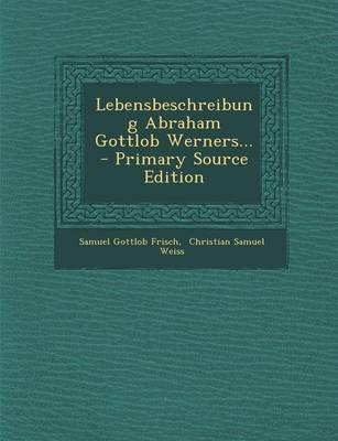 Book cover for Lebensbeschreibung Abraham Gottlob Werners... - Primary Source Edition