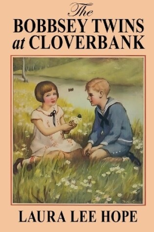 Cover of The Bobbsey Twins at Cloverbank