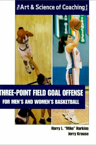 Cover of Three-Point Field Goal Offense for Mens and Womens Basketball