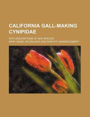 Book cover for California Gall-Making Cynipidae; With Descriptions of New Species