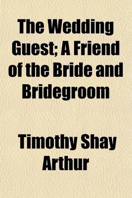 Book cover for The Wedding Guest; A Friend of the Bride and Bridegroom