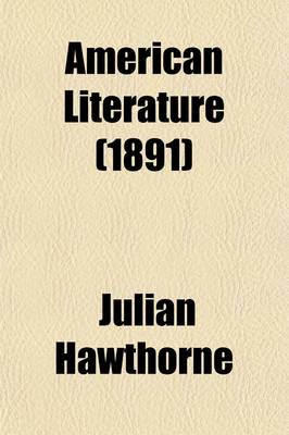 Book cover for American Literature; An Elementary Text-Book for Use in High Schools and Academies