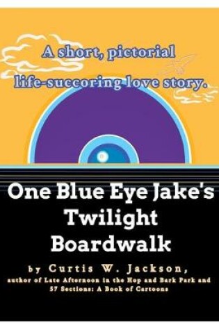 Cover of One Eye Jake's Twilight Boardwalk