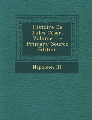 Book cover for Histoire de Jules Cesar, Volume 1