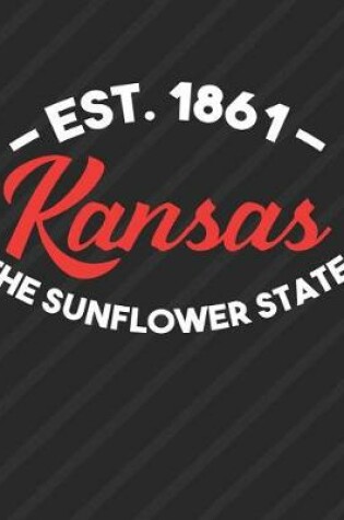 Cover of Kansas The Sunflower State Est 1861