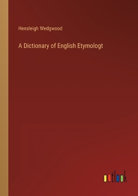 Book cover for A Dictionary of English Etymologt