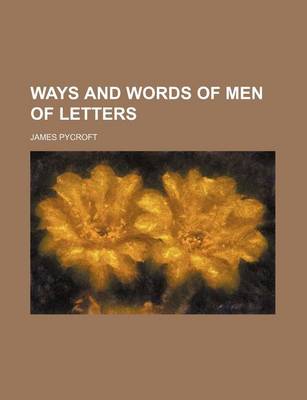 Book cover for Ways and Words of Men of Letters