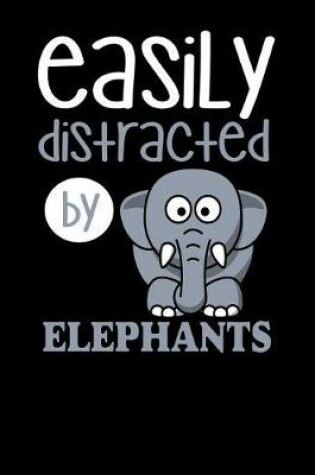 Cover of Easily Distracted By Elephants