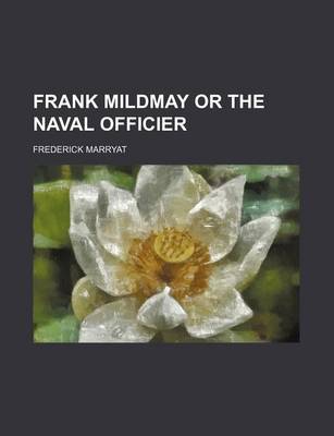 Book cover for Frank Mildmay or the Naval Officier