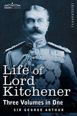 Book cover for Life of Lord Kitchener, (Three Volumes in One)