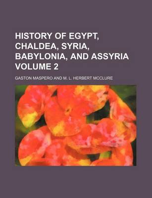 Book cover for History of Egypt, Chaldea, Syria, Babylonia, and Assyria Volume 2