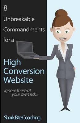 Cover of 8 Unbreakable Commandments for a High Conversion Website