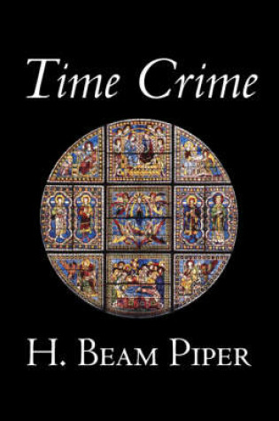 Cover of Time Crime by H. Beam Piper, Science Fiction, Adventure
