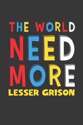 Book cover for The World Need More Lesser Grison