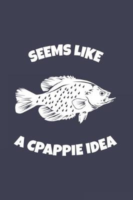 Book cover for Seems Like A Crappie Idea