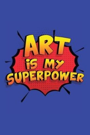 Cover of Art Is My Superpower