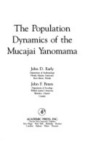 Cover of The Population Dynamics of the Mucajai Yanomama