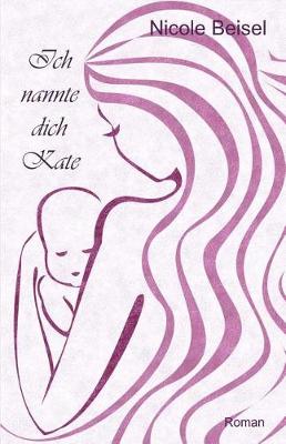 Book cover for Ich nannte dich Kate