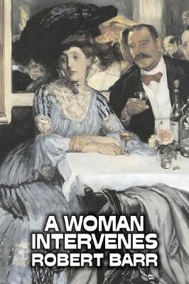 Book cover for A Woman Intervenes by Robert Barr, Fiction, Literary, Action & Adventure