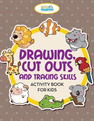 Book cover for Drawing, Cut Outs and Tracing Skills Activity Book for Kids