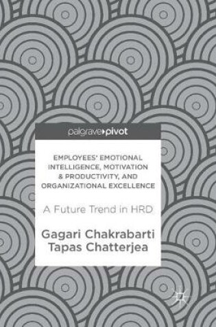 Cover of Employees' Emotional Intelligence, Motivation & Productivity, and Organizational Excellence