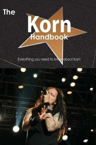 Cover of The Korn Handbook - Everything You Need to Know about Korn