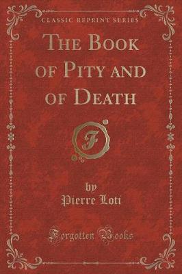 Book cover for The Book of Pity and of Death (Classic Reprint)