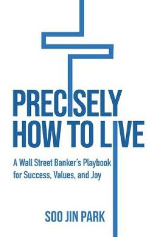 Cover of Precisely How to Live