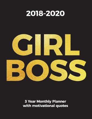 Book cover for 2018-2020 GIRL BOSS 3 Year Monthly Planner with motivational quotes