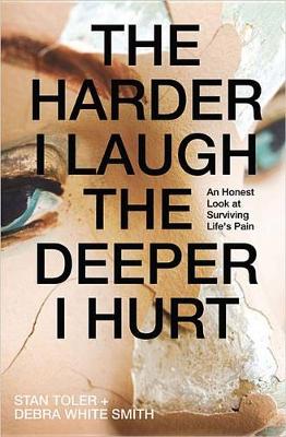 Book cover for The Harder I Laugh, the Deeper I Hurt