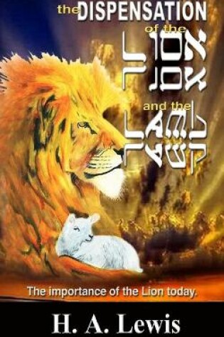 Cover of The Dispensation of the Lion and the Lamb