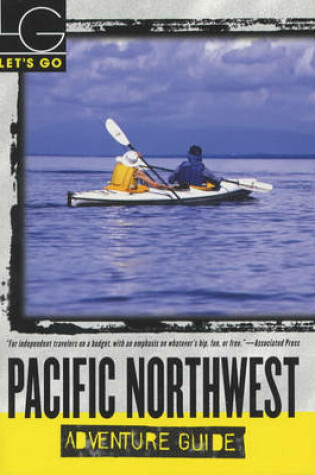 Cover of Let's Go Pacific Northwest Adventure Guide 1st Edition