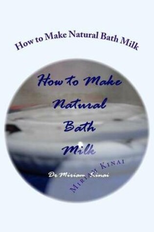 Cover of How to Make Natural Bath Milk