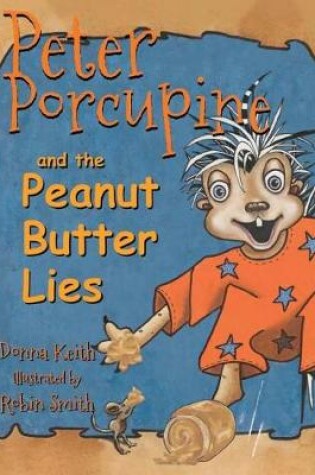 Cover of Peter Porcupine and the Peanut Butter Lies