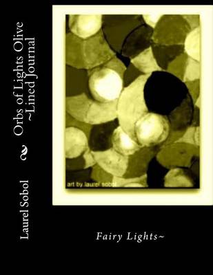 Book cover for Orbs of Lights Olive Lined Journal