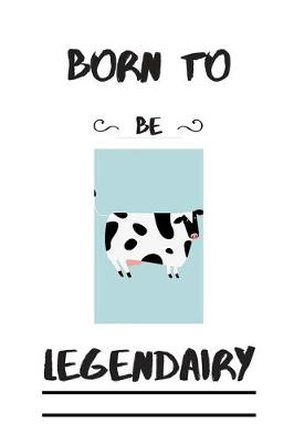 Book cover for Born To Be Legendairy