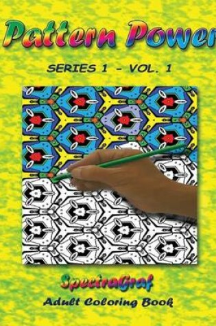 Cover of Pattern Power - Adult Coloring Book, Vol.1