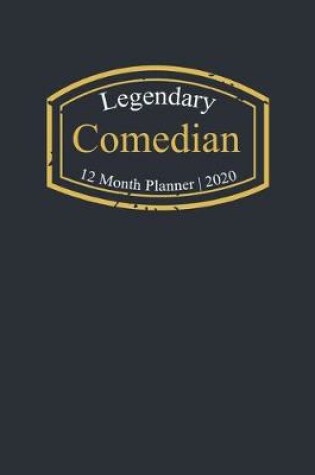 Cover of Legendary Comedian, 12 Month Planner 2020