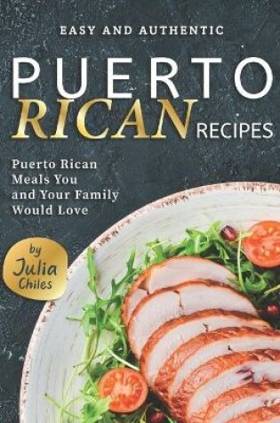 Cover of Easy and Authentic Puerto Rican Recipes