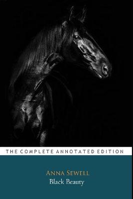 Book cover for Black Beauty by Anna Sewell (Children's literature) "The Annotated Edition"