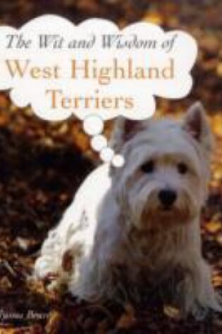 Cover of The Wit and Wisdom of West Highland Terriers