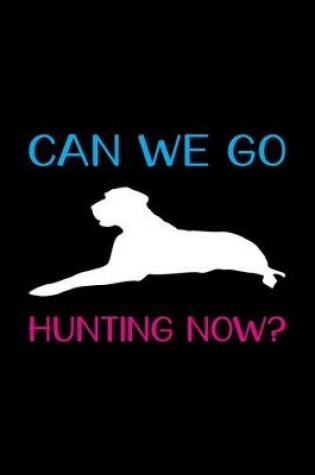 Cover of Can We Go Hunting Now