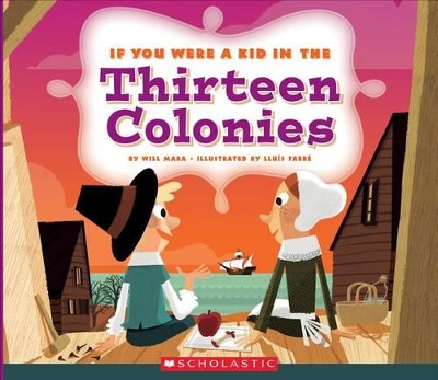 Cover of If You Were a Kid in the Thirteen Colonies (If You Were a Kid)