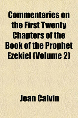 Cover of Commentaries on the First Twenty Chapters of the Book of the Prophet Ezekiel (Volume 2)