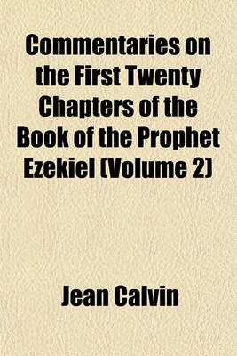 Book cover for Commentaries on the First Twenty Chapters of the Book of the Prophet Ezekiel (Volume 2)