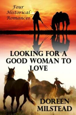 Cover of Looking For A Good Woman To Love