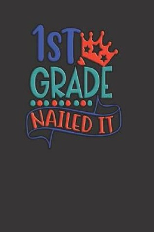 Cover of 1st Grade Nailed It blue, red, and teal colored design